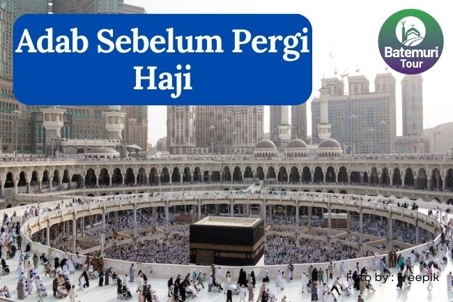 Adab Penting Sebelum Menunaikan Ibadah Haji